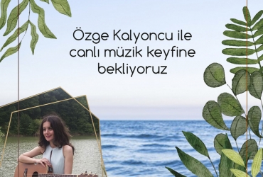 Özge Kalyoncu ile Canlı Müzik